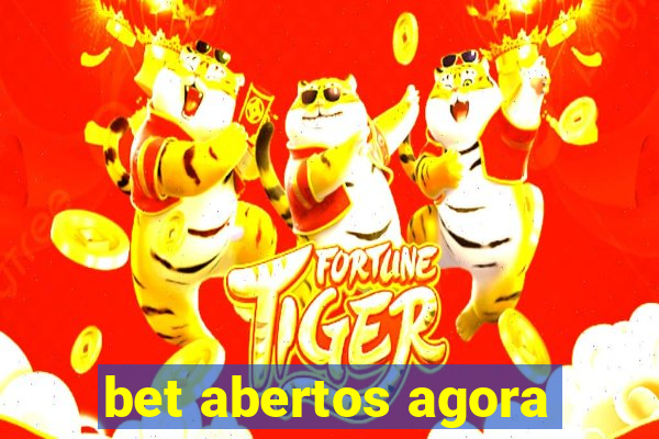 bet abertos agora